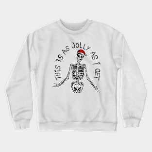 This Is As Jolly As I Get Crewneck Sweatshirt